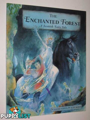 The Enchanted Forest : A Scottish Fairy Tale  - Kerven Rosalind - 1999