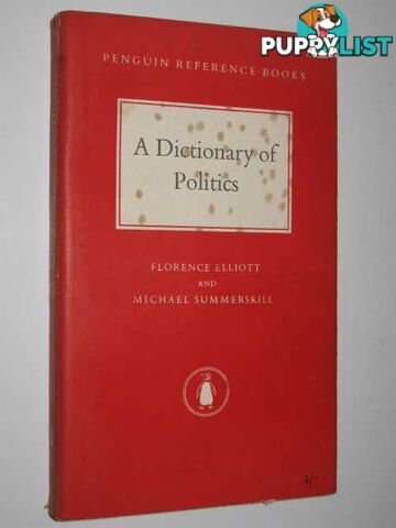 A Dictionary of Politics  - Elliott Florence & Summerskill, Michael - 1957