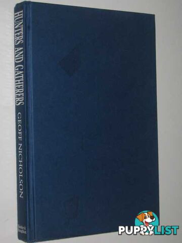 Hunters and Gatherers  - Nicholson Geoff