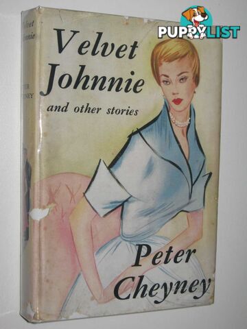 Velvet Johnnie and Other Stories  - Cheyney Peter - 1952