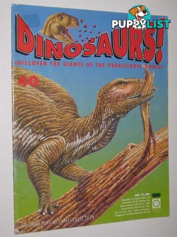 Discover The Giants Of The Prehistoric World - Dinosaurs! Series #40  - Author Not Stated - 1994