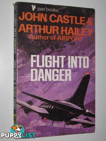 Flight Into Danger  - Hailey Arthur & Castle, John - 1970