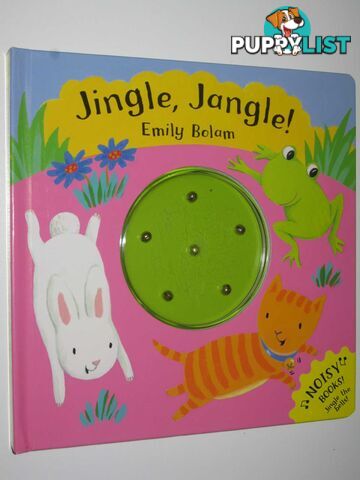 Jingle, Jangle - Noisy Books Series  - Bolam Emily - 2008