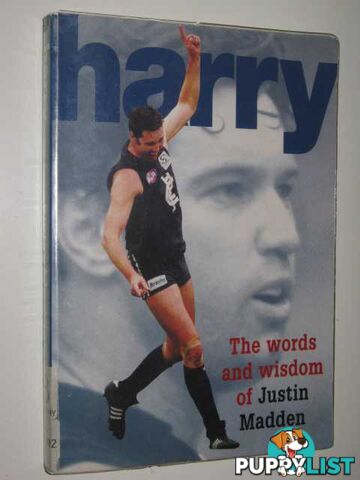 Harry: The Words & Wisdom Of Justin Madden  - Madden Justin - 1996