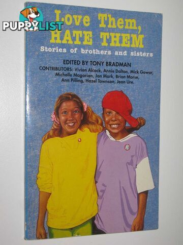 Love Them, Hate Them : Stories of Brothers and Sisters  - Bradman Tony - 1992