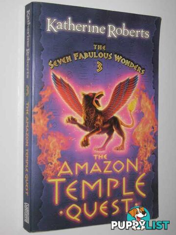 The Amazon Temple Quest - Seven Fabulous Wonders Series #3  - Roberts Katherine