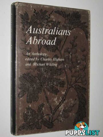 Australians Abroad : An Anthology  - Higham Charles & Wilding, Michael - 1967