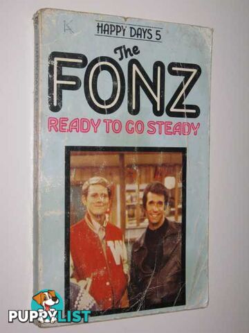 The Fonz: Ready to go Steady - Happy Days Series #5  - Johnston William