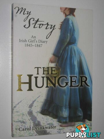 The Hunger : An Irish Girl's Diary 1845-1847  - Drinkwater Carol - 2008