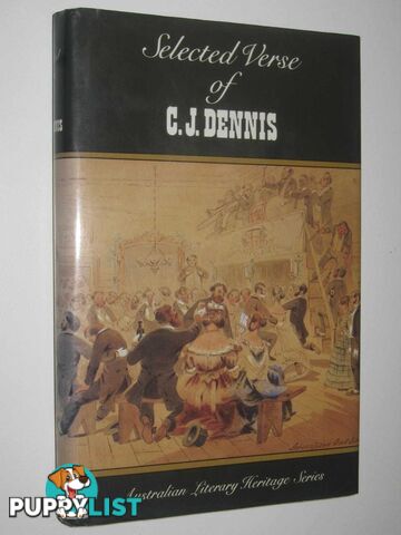 Selected Verse of C. J. Dennis - Australian Literary Heritage Series  - Dennis C. J. - 1990