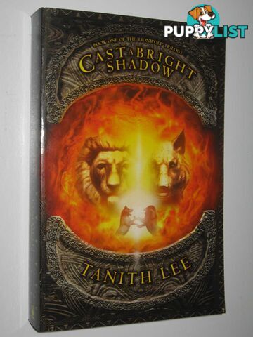 Cast a Bright Shadow - Lionwolf Trilogy #1  - Lee Tanith - 2004