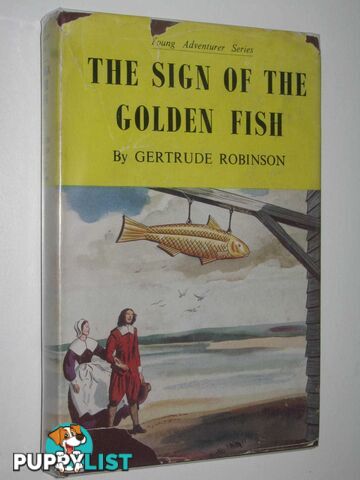 The Sign of the Golden Fish : A Story of the Cornish Fisherman in Maine  - Robinson Gertrude - 1952