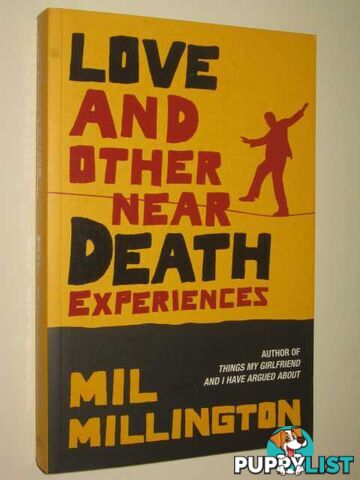 Love And Other Near Death Experiences  - Millington Mil - 2006