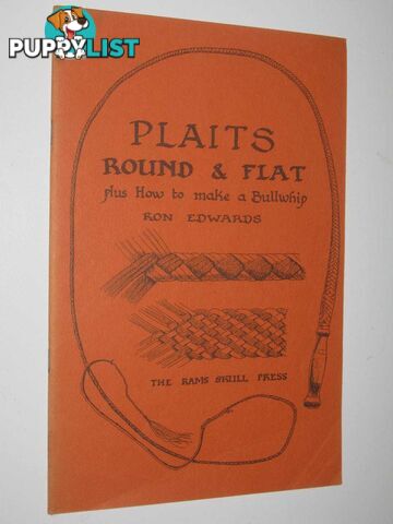 Plaits, Round and Flat, Plus How to Make a Bullwhip  - Edwards Ron - 1988