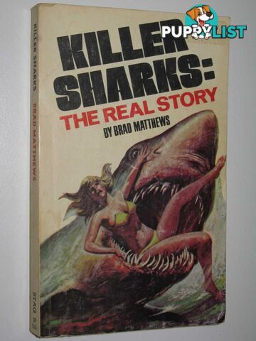 Killer Sharks: The Real Story  - Matthews Brad - 1978