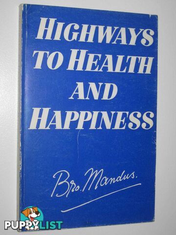 Highways to Health and Happiness  - Brother Mandus - 1974