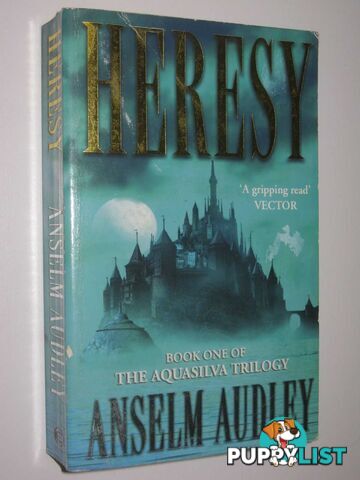 Heresy - Aquasilva Trilogy #1  - Audley Anselm - 2002