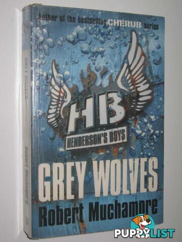 Grey Wolves - Henderson's Boys Series #4  - Muchamore Robert - 2011