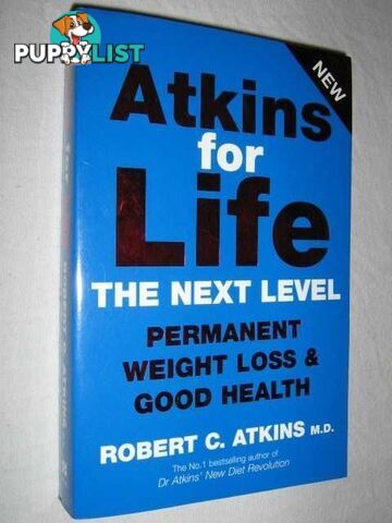 Atkins for Life : The Complete Controlled Carb Program for Permanent Weight Loss and Good Health  - Atkins Robert C. - 2003