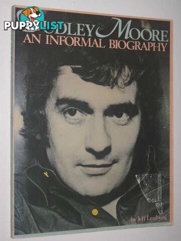 Dudley Moore : An Informal Biography  - Lenburg Jeff - 1983