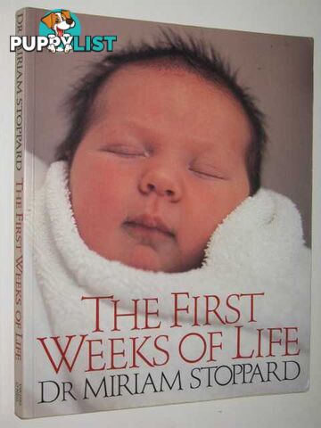 The First Weeks Of Life  - Stoppard Dr Miriam - 1989