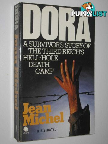 Dora : A Survivor's Story of the Third Reich's Hell-Hole Death Camp  - Michel Jean - 1981