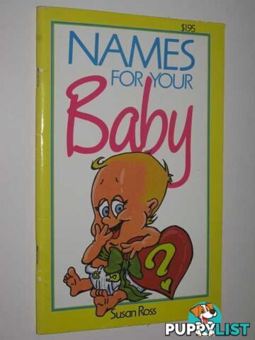 Names For Your Baby  - Ross Susan - 1988