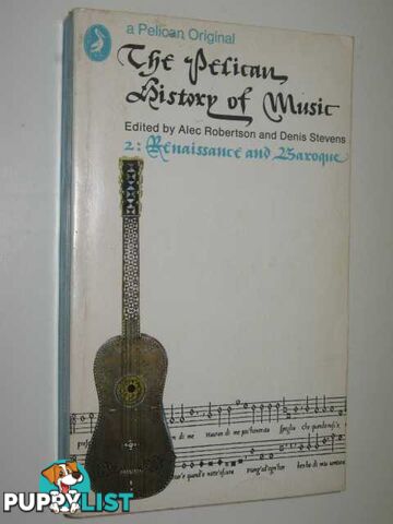 The Pelican History Of Music  - Robertson Edited by Alec & Stevens, Denis - 1973