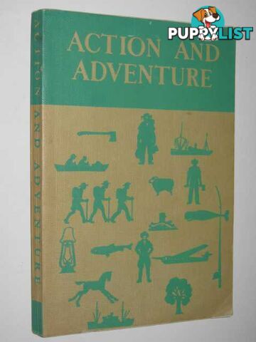 Action and Adventure : A Book of Australian Prose  - Heddle Enid Moodie - 1954