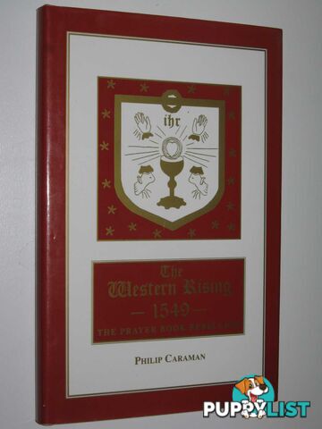 The Western Rising 1549 : The Prayer Book Rebellion  - Caraman Philip - 1999