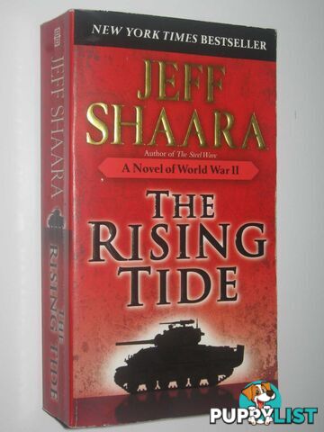 The Rising Tide : A Novel of World War II  - Shaara Jeff - 2008