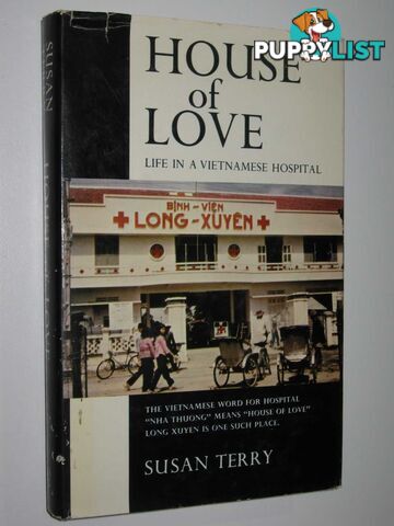 House of Love : Life in a Vietnamese Hospital  - Terry Susan - 1967