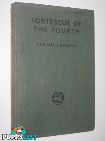 Fortescue of the Fourth  - Browne Reginald - 1953