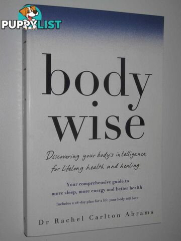 Body Wise : Discovering Your Body's Intelligence for Lifelong Health and Healing  - Abrams Rachel Carlton - 2016