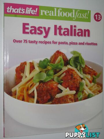 Easy Italian - Real Food Fast! Series #13  - That's Life! - 2009