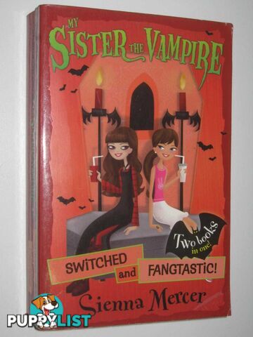 Switched and Fangtastic! - My Sister the Vampire Series  - Mercer Sienna - 2009