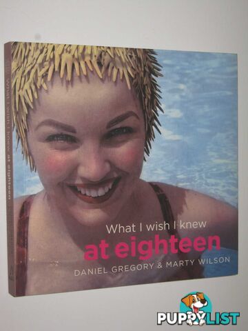 What I Wish I Knew at Eighteen  - Gregory Daniel & Wilson, Marty - 2008