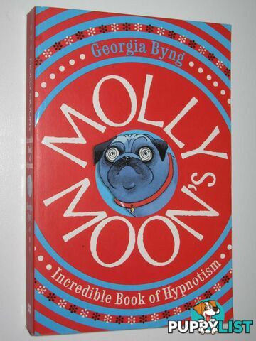 Molly Moon's Incredible Book of Hypnotism  - Byng Georgia - 2010