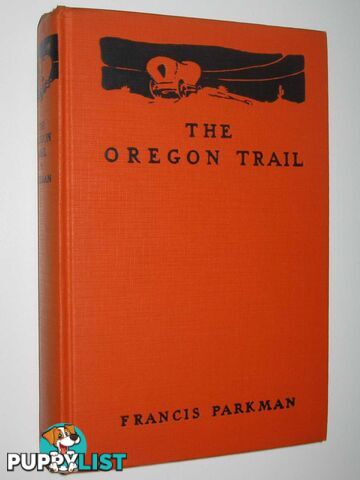 The Oregon Trail  - Parkman Francis - 1927