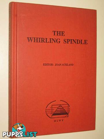 The Whirling Spindle : An Anthology of Poetry By Women  - Ackland Joan - 1992