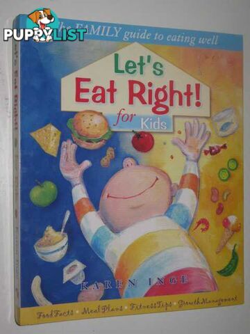 Let's Eat Right For Kids : The Family Guide To Getting In Shape  - Inge Karen - 2004