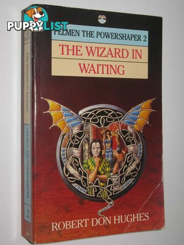 The Wizard in Waiting - Pelman the Powershaper Series #2  - Hughes Robert Don - 1987