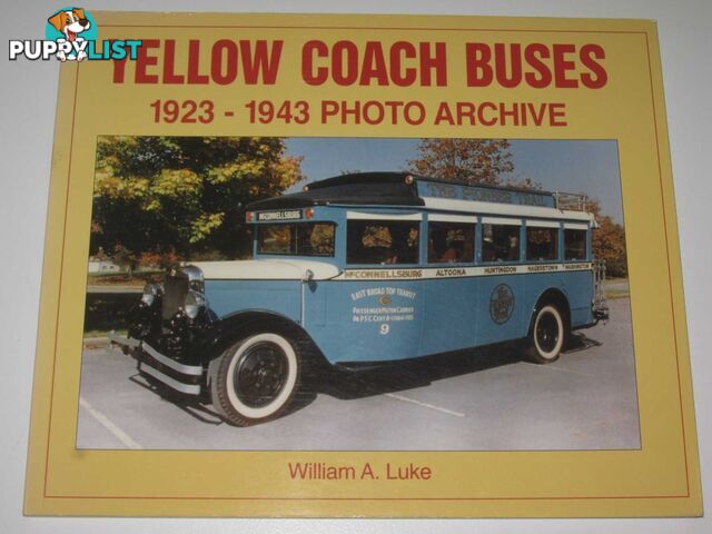 Yellow Coach Busses 1923-1943 Photo Archive  - Luke William A. - 2001