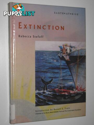 Extinction - Earth at Risk Series  - Stefoff Rebecca - 1991