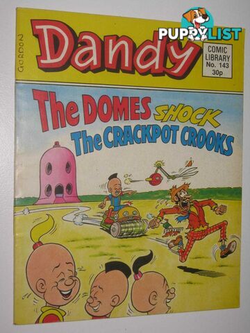 The Domes Shock the Crackpot Crooks - Dandy Comic Library #143  - Author Not Stated - 1989