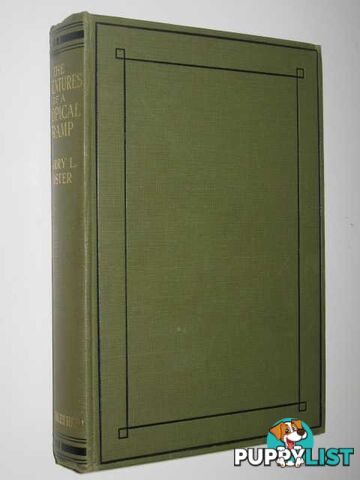 The Adventures of a Tropical Tramp  - Foster Harry L. - 1922