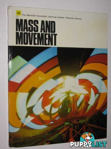 Mass And Movement - Physical Science Series  - Marshall Cavendish Learning System Editors - 1969