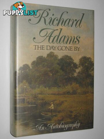 The Day Gone By : An Autobiography  - Adams Richard - 1990