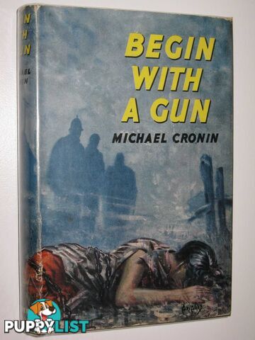 Begin With a Gun  - Cronin Michael - 1960