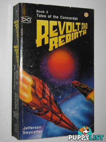 Revolt and Rebirth - Tales of the Condordat Series #3  - Swycaffer Jefferson - 1988